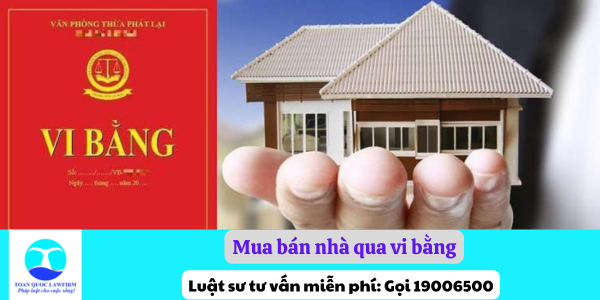 Mua bán nhà qua vi bằng có được không